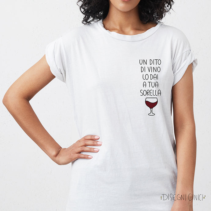 T-shirt Un dito di vino lo dai a tua sorella