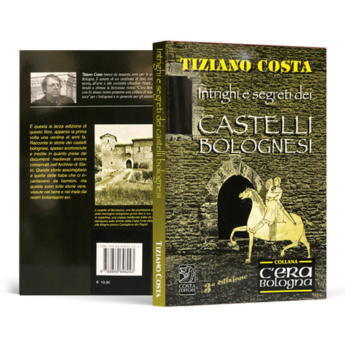 Tiziano Costa Intrghi e segreti dei castelli bolognesi